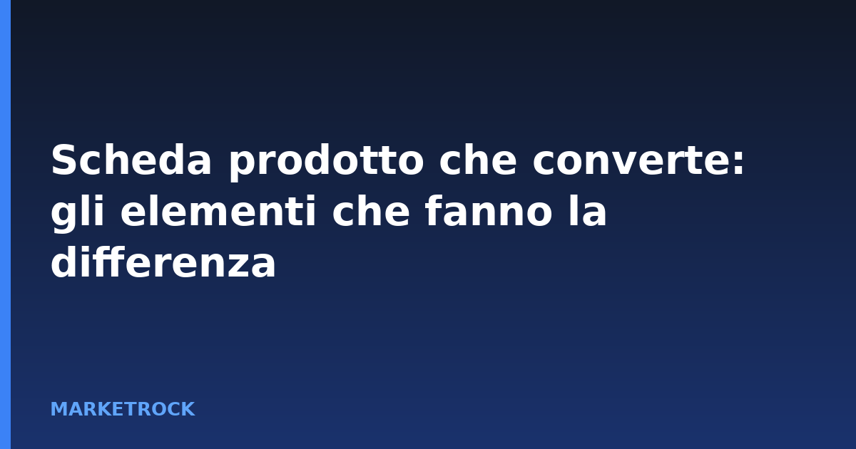 Scheda prodotto che converte: gli elementi che fanno la differenza