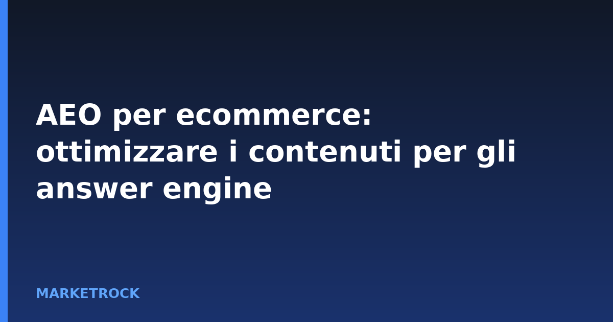 AEO per ecommerce: ottimizzare i contenuti per gli answer engine