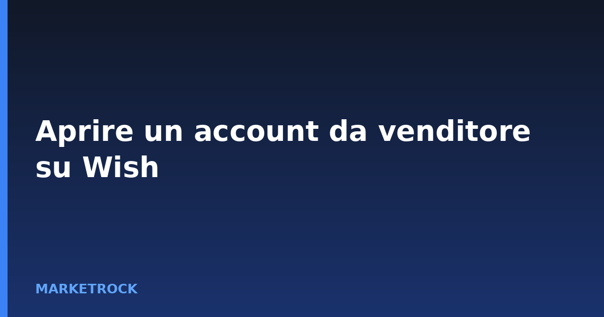 Aprire un account da venditore su Wish