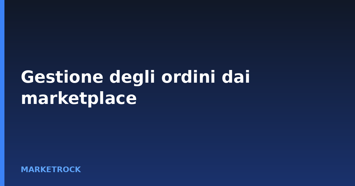 Gestione degli ordini dai marketplace