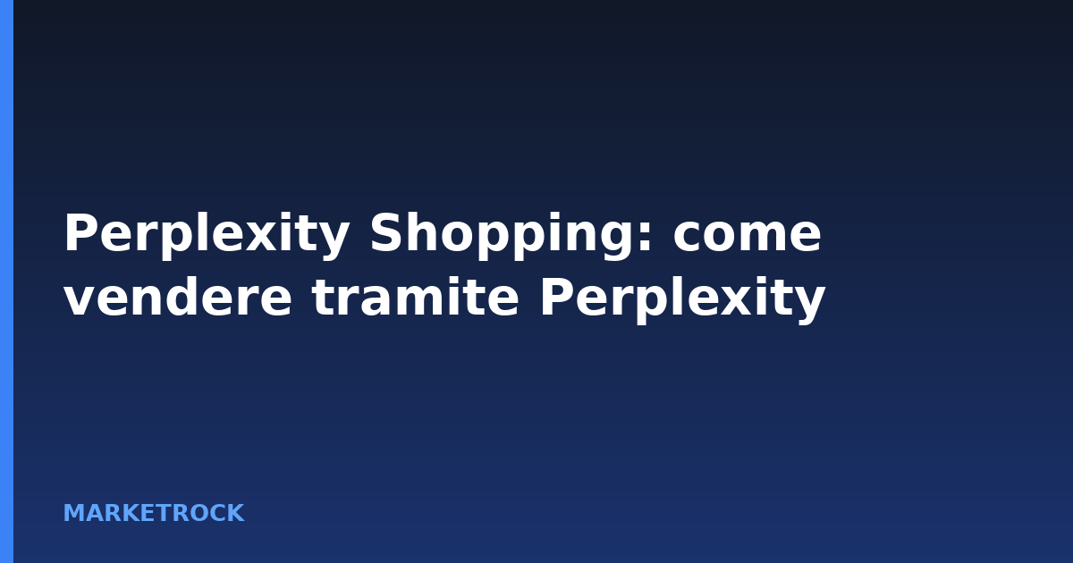 Perplexity Shopping: come vendere tramite Perplexity