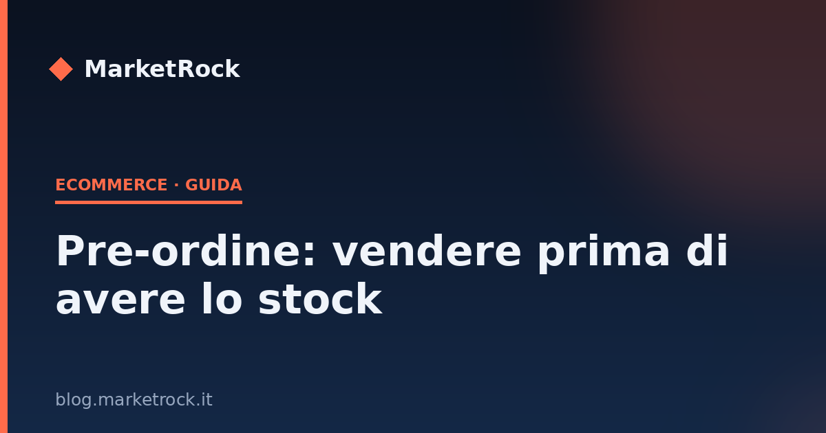 Pre-ordine: vendere prima di avere lo stock