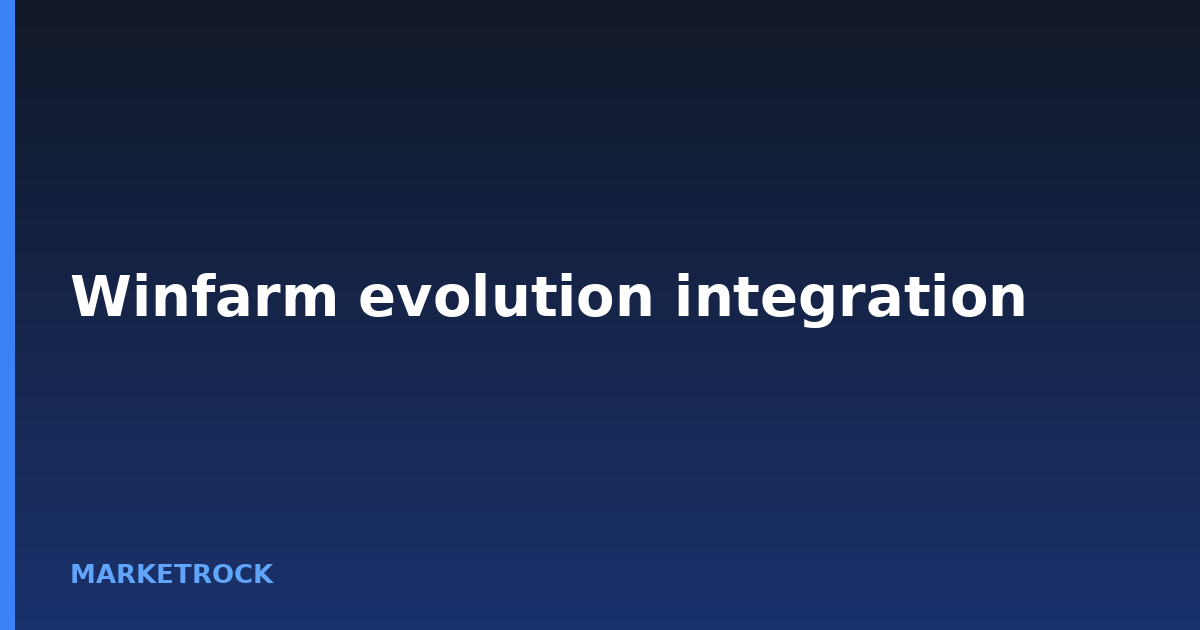 Winfarm evolution integration