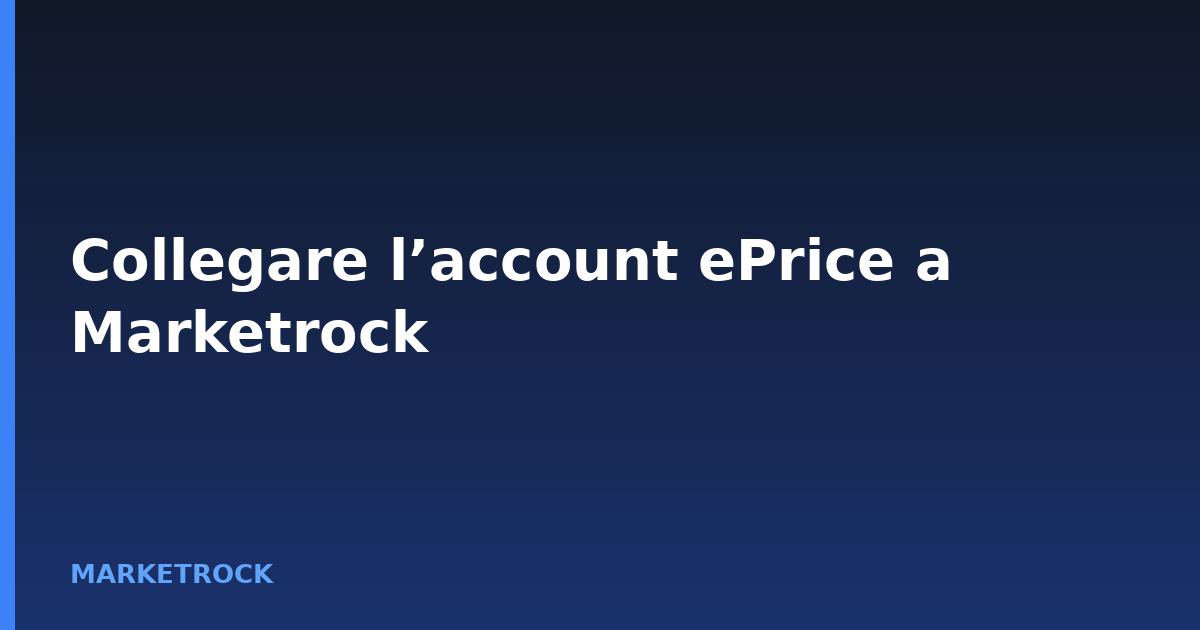Collegare l’account ePrice a Marketrock