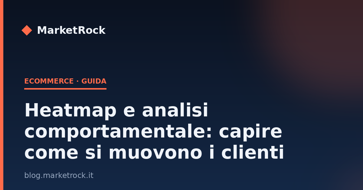 Heatmap e analisi comportamentale: capire come si muovono i clienti