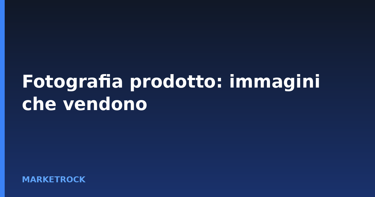 Fotografia prodotto: immagini che vendono