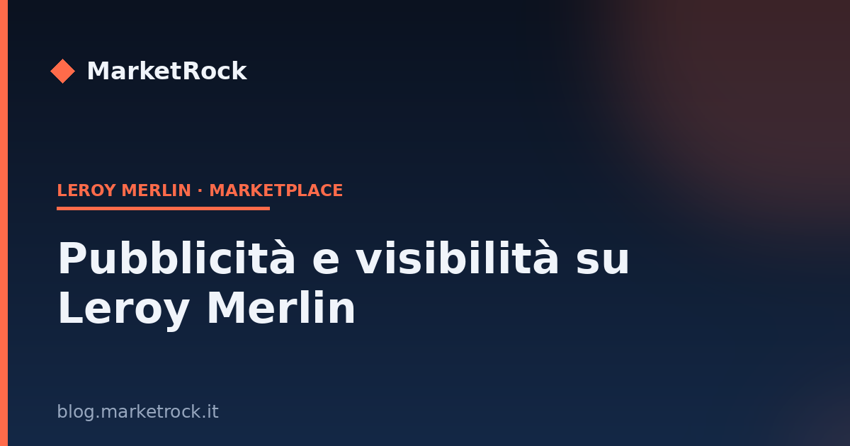 Pubblicità e visibilità su Leroy Merlin